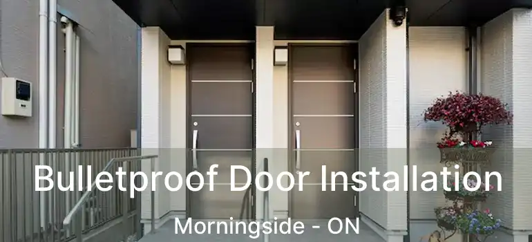  Bulletproof Door Installation Morningside - ON