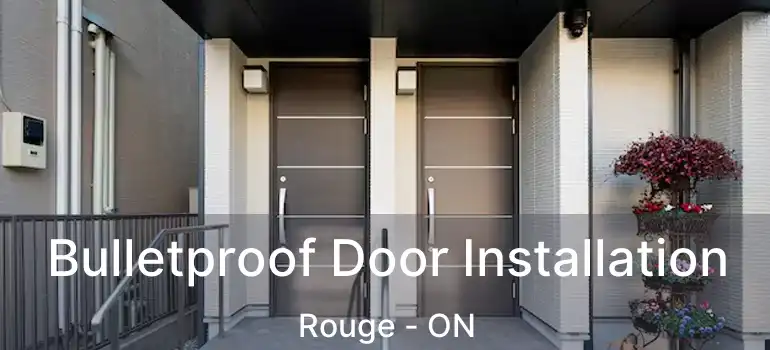  Bulletproof Door Installation Rouge - ON