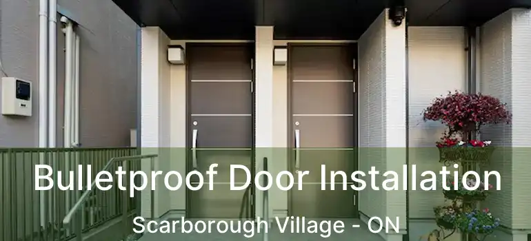  Bulletproof Door Installation Scarborough Village - ON