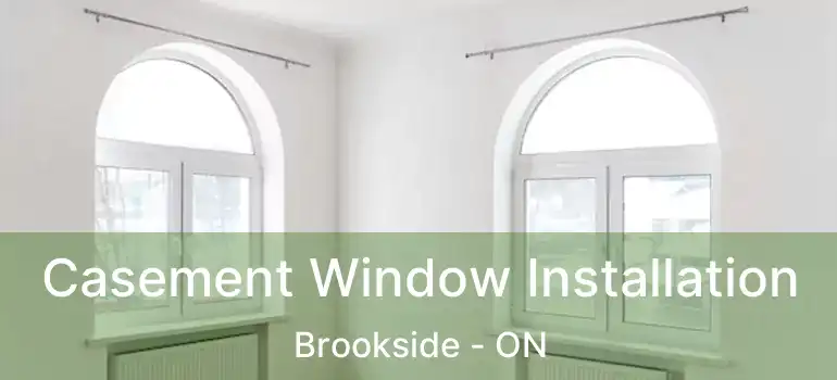  Casement Window Installation Brookside - ON