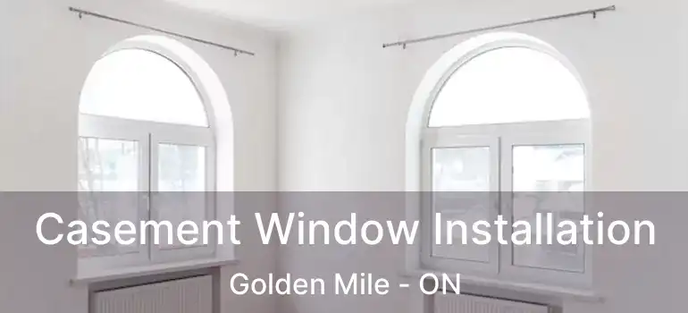 Casement Window Installation Golden Mile - ON