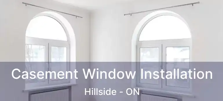  Casement Window Installation Hillside - ON
