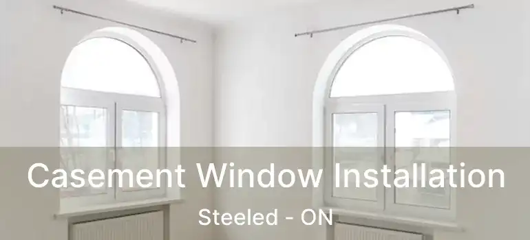  Casement Window Installation Steeled - ON