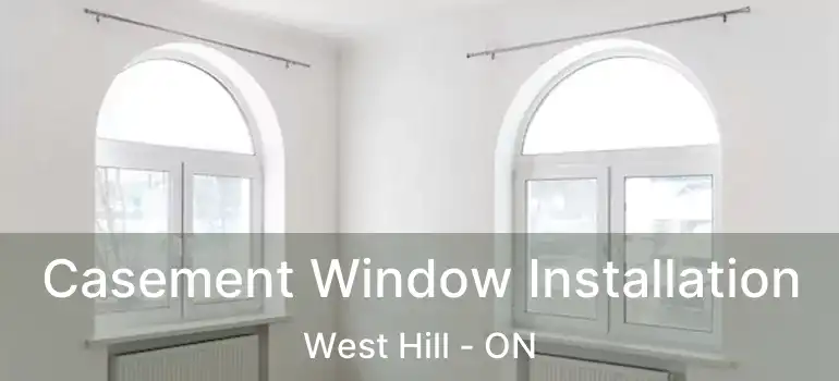  Casement Window Installation West Hill - ON