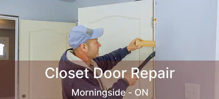 Closet Door Repair Morningside - ON