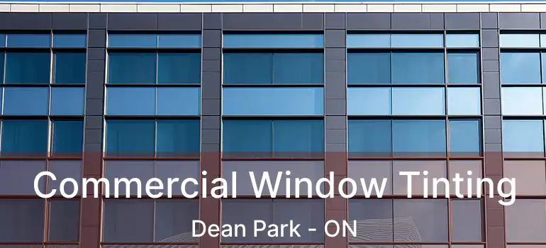  Commercial Window Tinting Dean Park - ON