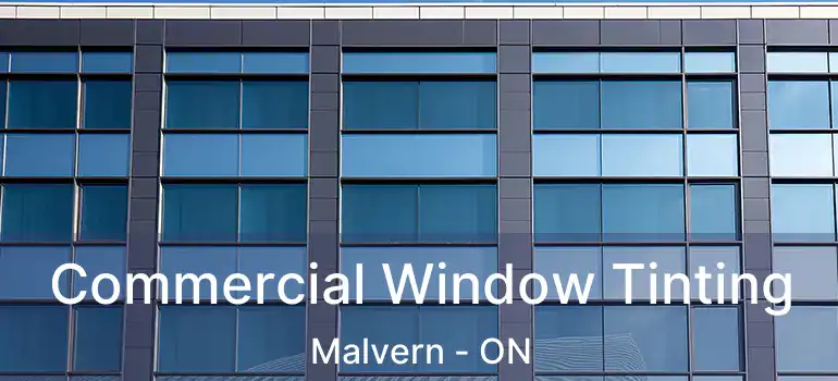  Commercial Window Tinting Malvern - ON