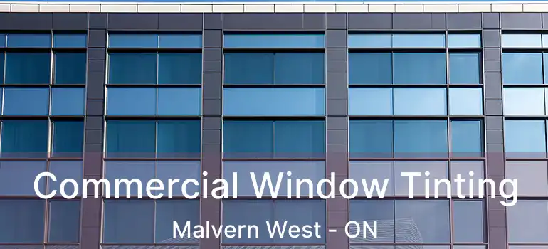  Commercial Window Tinting Malvern West - ON