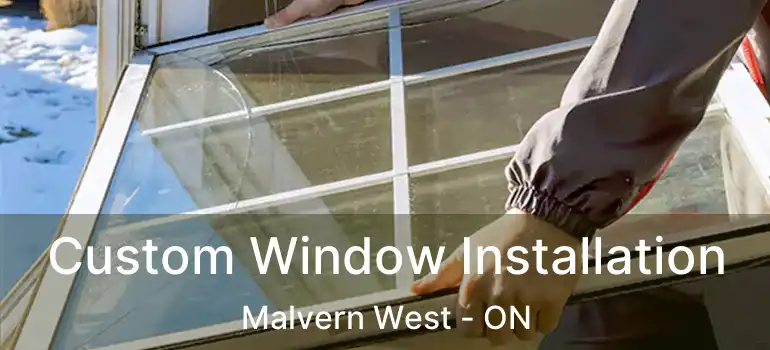  Custom Window Installation Malvern West - ON