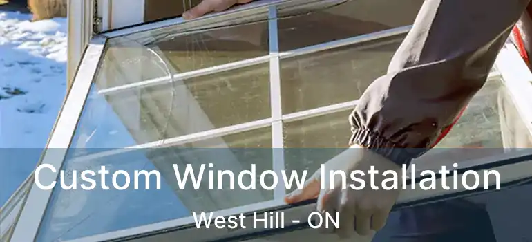 Custom Window Installation West Hill - ON