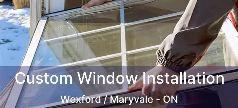  Custom Window Installation Wexford / Maryvale - ON