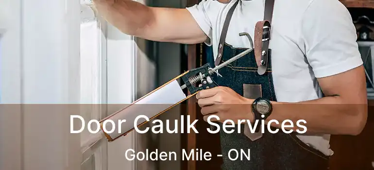  Door Caulk Services Golden Mile - ON