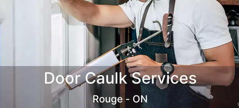  Door Caulk Services Rouge - ON