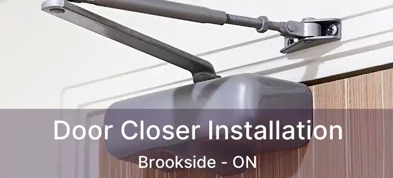 Door Closer Installation Brookside - ON