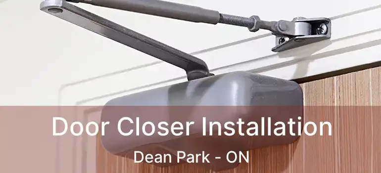  Door Closer Installation Dean Park - ON