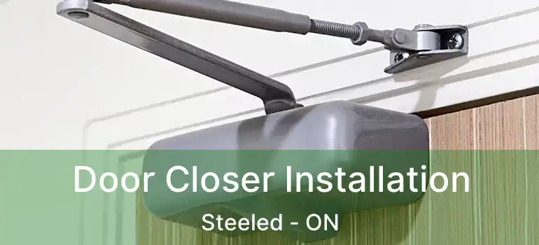 Door Closer Installation Steeled - ON