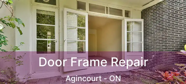 Door Frame Repair Agincourt - ON