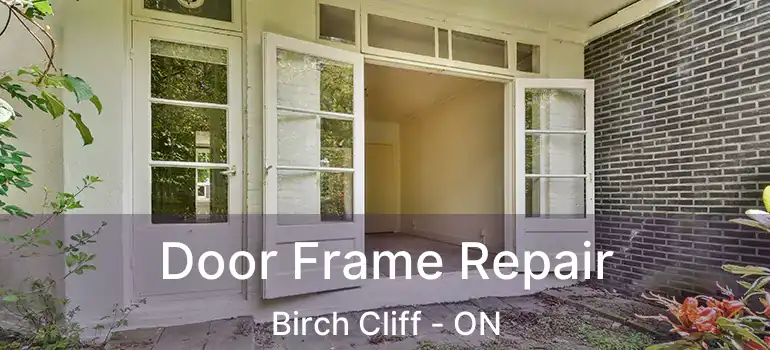  Door Frame Repair Birch Cliff - ON