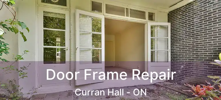  Door Frame Repair Curran Hall - ON