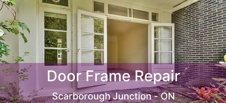 Door Frame Repair Scarborough Junction - ON