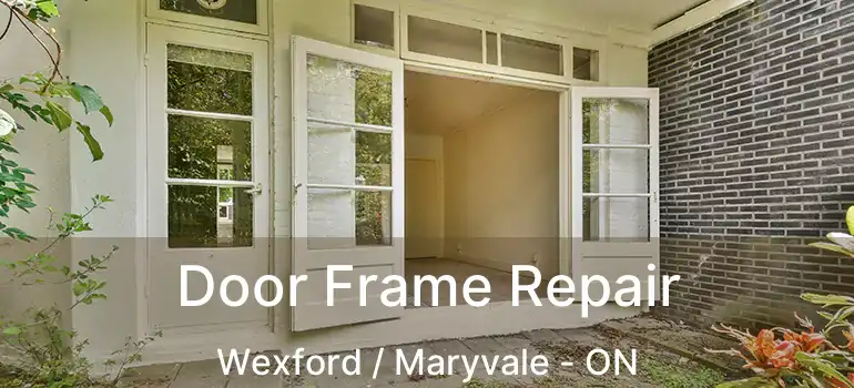  Door Frame Repair Wexford / Maryvale - ON