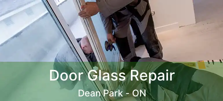  Door Glass Repair Dean Park - ON