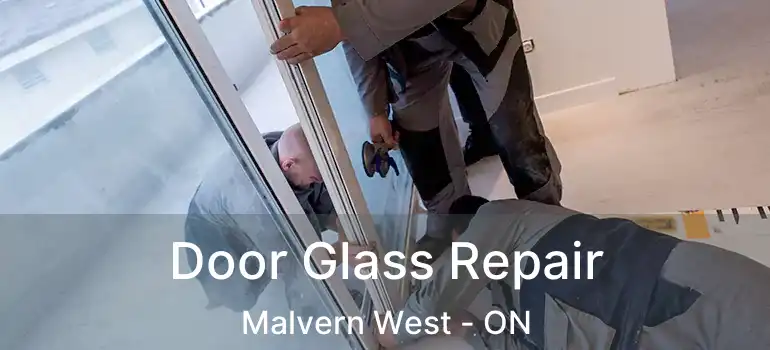  Door Glass Repair Malvern West - ON