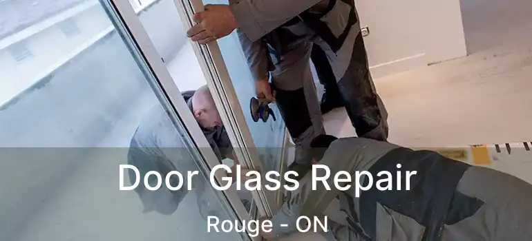  Door Glass Repair Rouge - ON