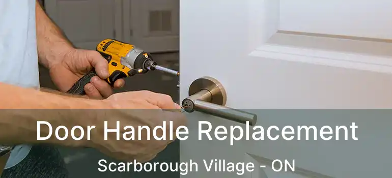  Door Handle Replacement Scarborough Village - ON