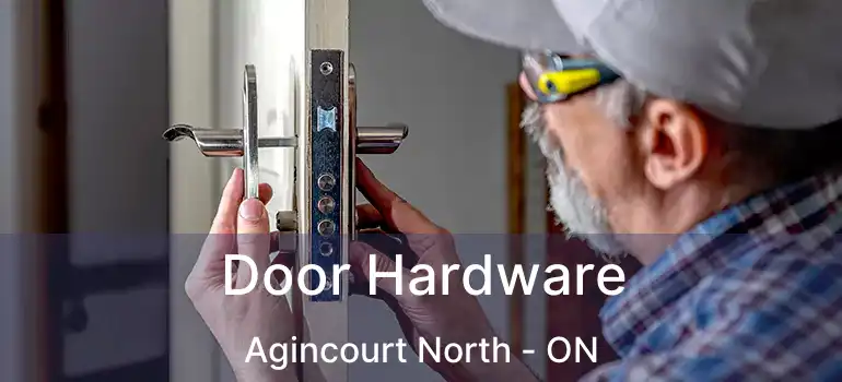  Door Hardware Agincourt North - ON