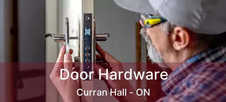  Door Hardware Curran Hall - ON