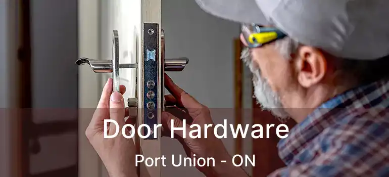  Door Hardware Port Union - ON