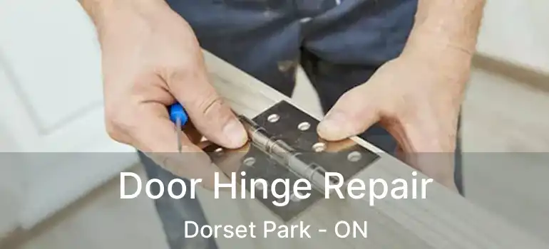  Door Hinge Repair Dorset Park - ON