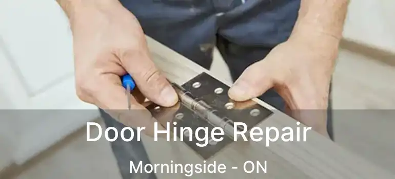  Door Hinge Repair Morningside - ON