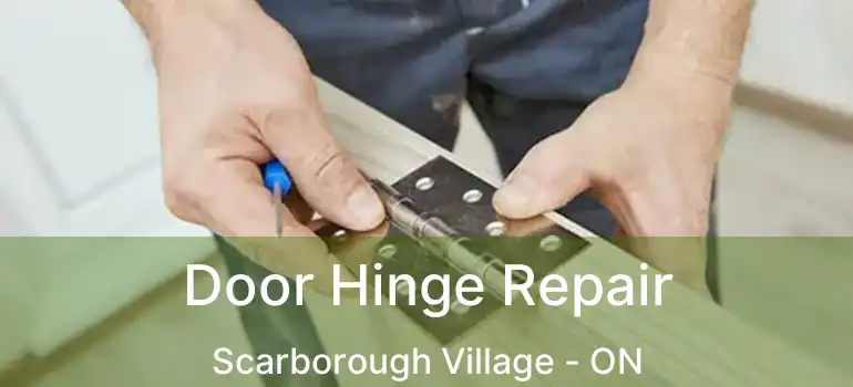 Door Hinge Repair Scarborough Village - ON