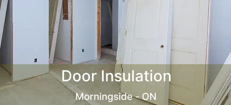  Door Insulation Morningside - ON