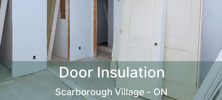  Door Insulation Scarborough Village - ON