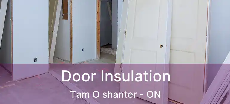  Door Insulation Tam O shanter - ON