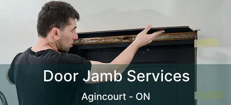  Door Jamb Services Agincourt - ON