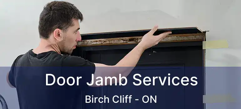  Door Jamb Services Birch Cliff - ON
