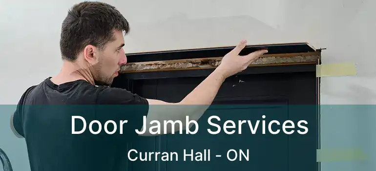  Door Jamb Services Curran Hall - ON