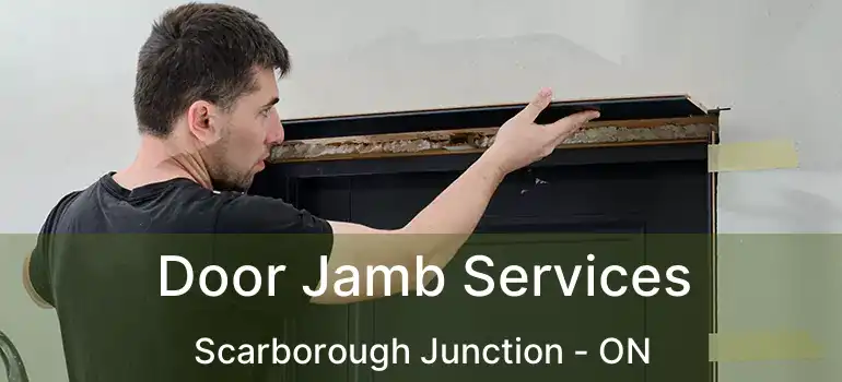  Door Jamb Services Scarborough Junction - ON