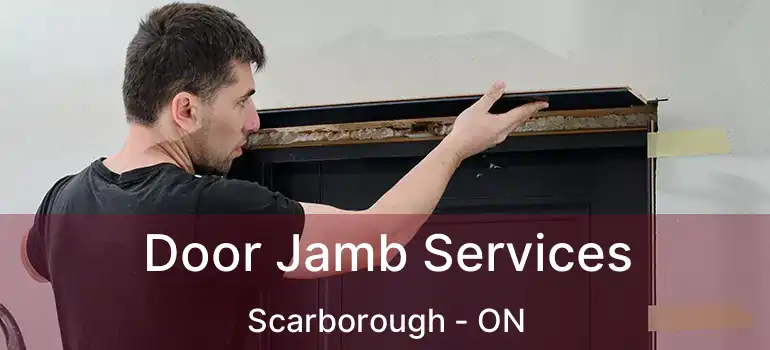  Door Jamb Services Scarborough - ON
