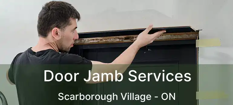  Door Jamb Services Scarborough Village - ON