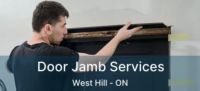  Door Jamb Services West Hill - ON