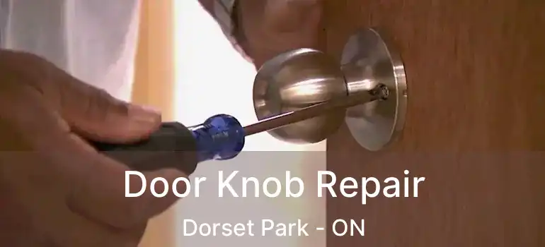  Door Knob Repair Dorset Park - ON