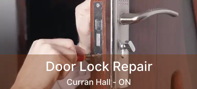  Door Lock Repair Curran Hall - ON
