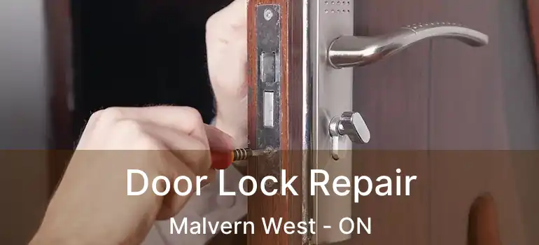 Door Lock Repair Malvern West - ON