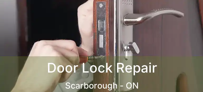  Door Lock Repair Scarborough - ON
