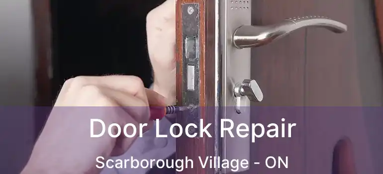  Door Lock Repair Scarborough Village - ON
